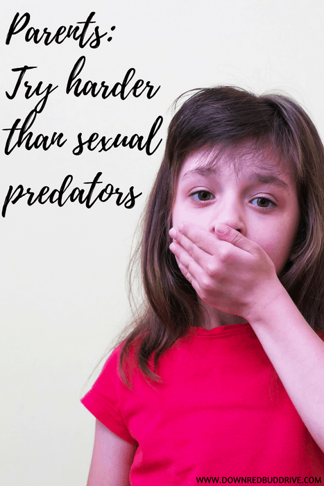 Parents Try Harder Than Sexual Predators